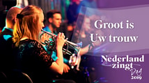 Groot is Uw trouw - Nederland Zingt Dag 2019